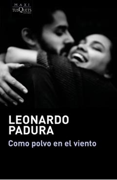 Como Polvo En El Viento / Like Dust in the Wind - Leonardo Padura