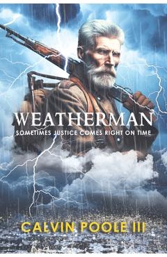 Weatherman: sometimes justice comes right on time - calvin poole iii