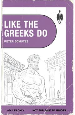 Like the Greeks Do - Peter Schutes