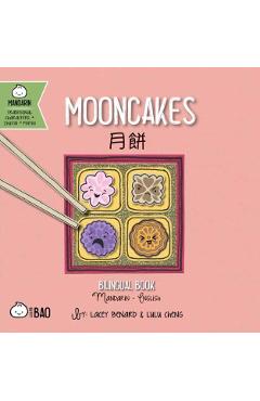 Mooncakes - Traditional: A Bilingual Book in English and Mandarin with Traditional Characters, Zhuyin, and Pinyin - Lacey Benard