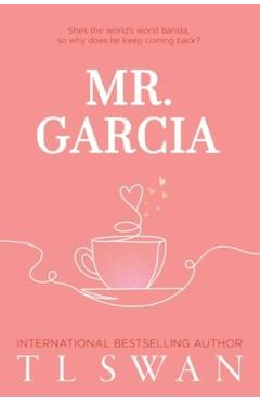Mr. Garcia - T. L. Swan