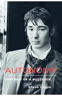 Autonomy: Portrait of a Buzzcock - Steve Diggle