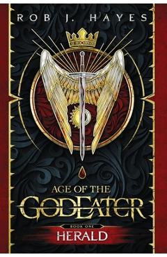 Herald: Age of the God Eater book 1 - Rob J. Hayes