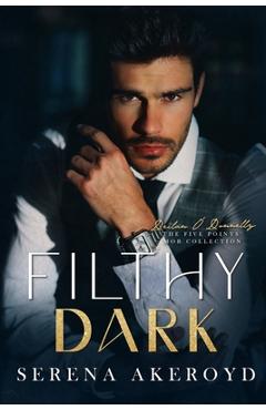 Filthy Dark (Five Points' Mob Collection: Mafia Romance - Serena Akeroyd