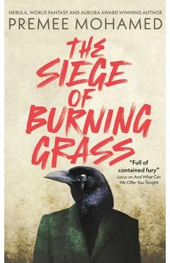 The Siege of Burning Grass - Premee Mohamed