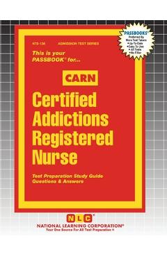 Certified Addictions Registered Nurse (CARN) - Passbooks