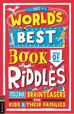 The World\'s Best Book of Riddles: More Than 150 Brainteasers for Kids and Their Families - Bryony Davies