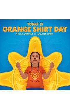 Today Is Orange Shirt Day - Phyllis Webstad