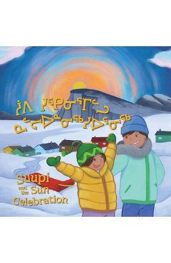 Suupi and the Sun Celebration - Arnarulunnguaq Audlaluk