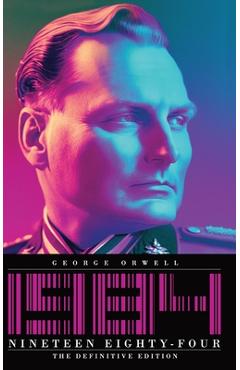 Nineteen Eighty-Four: The Definitive Edition - George Orwell