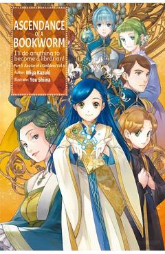 Ascendance of a Bookworm: Part 5 Volume 6 (Light Novel) - Miya Kazuki
