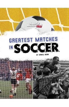 Greatest Matches in Soccer - Daniel Nunn