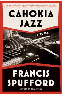 Cahokia Jazz - Francis Spufford
