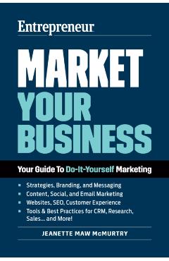Market Your Business: Your Guide to Do-It-Yourself Marketing - Jeanette Maw Mcmurtry