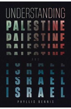 Understanding Palestine & Israel - Phyllis Bennis