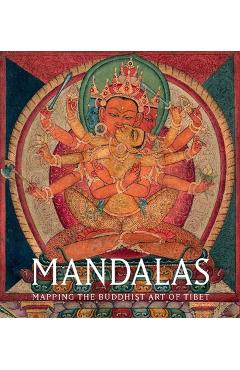Mandalas: Mapping the Buddhist Art of Tibet - Kurt A. Behrendt