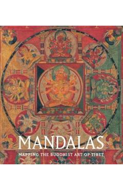 Mandalas: Mapping the Buddhist Art of Tibet - Kurt A. Behrendt