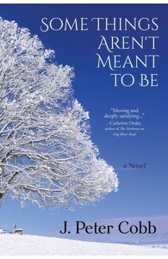 Some Things Aren\'t Meant to Be - J. Peter Cobb