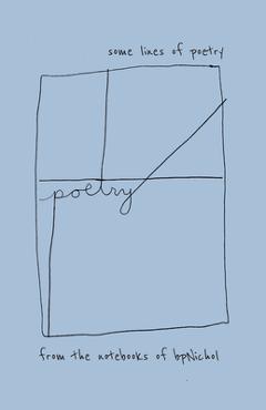 Some Lines of Poetry: From the Notebooks of Bpnichol - Bpnichol