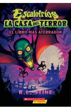 Escalofríos: La Casa del Terror #1: El Libro Más Aterrador (Goosebumps House of Shivers #1: Scariest. Book. Ever.) - R. L. Stine