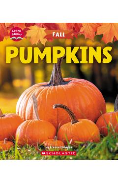Pumpkins (Learn About: Fall) - Brenna Maloney