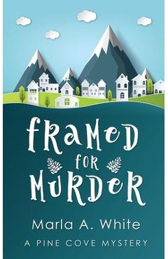 Framed For Murder - Marla A. White