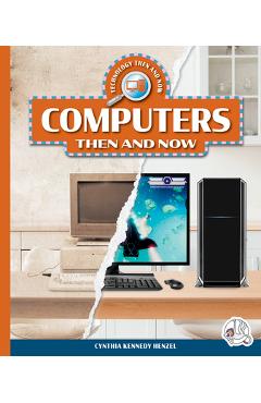 Computers Then and Now - Cynthia Kennedy Henzel