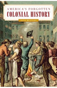 America's Forgotten Colonial History - Dana Huntley