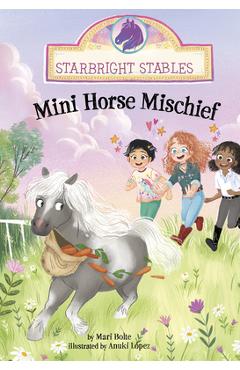 Mini Horse Mischief - Mari Bolte