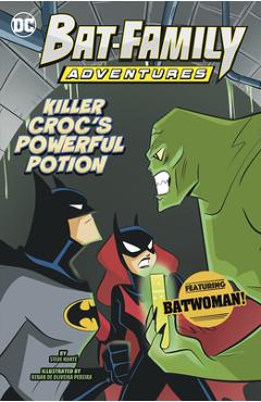 Killer Croc\'s Powerful Potion: Featuring Batwoman! - Steve Korté