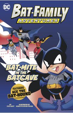 Bat-Mite in the Batcave: Featuring Ace the Bat-Hound! - Steve Korté
