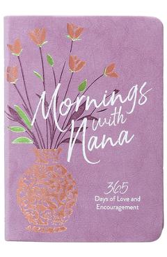 Mornings with Nana: 365 Days of Love and Encouragement - Marietta Terry