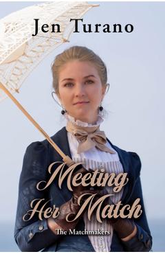 Meeting Her Match - Jen Turano
