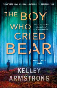 The Boy Who Cried Bear: A Haven\'s Rock Novel - Kelley Armstrong