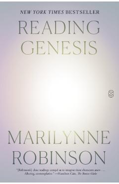 Reading Genesis - Marilynne Robinson