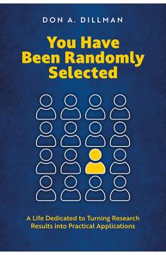 You Have Been Randomly Selected: A Life Dedicated to Turning Research Findings Into Practical Applications