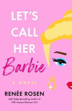 Let\'s Call Her Barbie - Renée Rosen