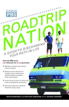 Roadtrip Nation: A Guide to Discovering Your Path in Life - Mike Marriner