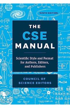 The CSE Manual, Ninth Edition: Scientific Style and Format for Authors, Editors, and Publishers - Council Of Science Editors