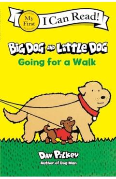 Big Dog and Little Dog Going for a Walk - Dav Pilkey