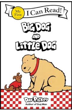Big Dog and Little Dog - Dav Pilkey