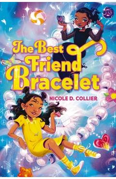 The best friend bracelet - nicole d. collier