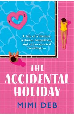 The Accidental Holiday - Mimi Deb