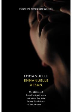 Emmanuelle. Emmanuelle Arsan - Emmanuelle Arsan