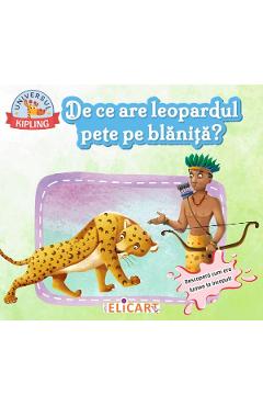 De ce are leopardul pete pe blanita? - Rudyard Kipling - ELICART