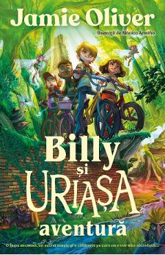 Billy si uriasa aventura - Jamie Oliver - CURTEA VECHE