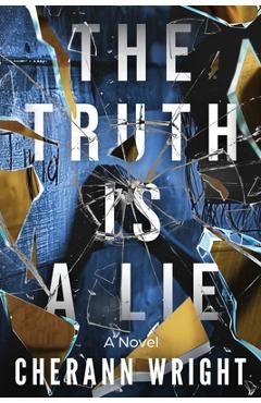 The Truth is a Lie - Cherann Wright