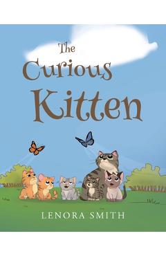 The Curious Kitten - Lenora Smith
