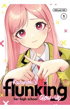 Kusunoki\'s Flunking Her High School Glow-Up 1 - Mitsuki Mii