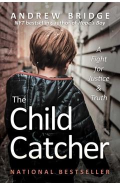The Child Catcher: A Fight for Justice and Truth - Andrew Bridge